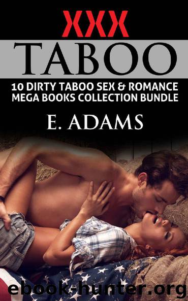 HOT SEX: 10 Dirty Taboo Sex & Romance Mega Books Collection Bundle (Erotic Romance Collection) (Forbidden Taboo Menage Short Stories) by Unknown