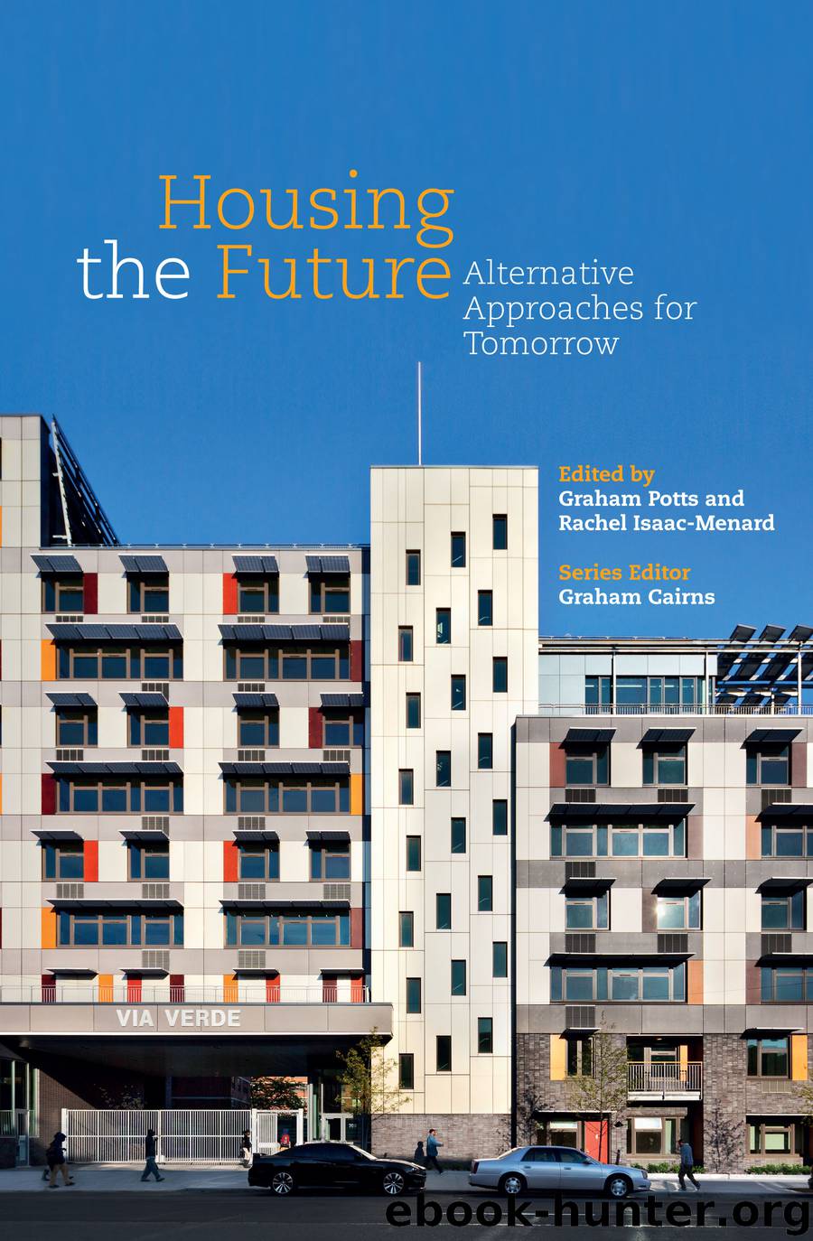 HOUSING THE FUTURE: Alternative Approaches for Tomorrow by Graham Cairns