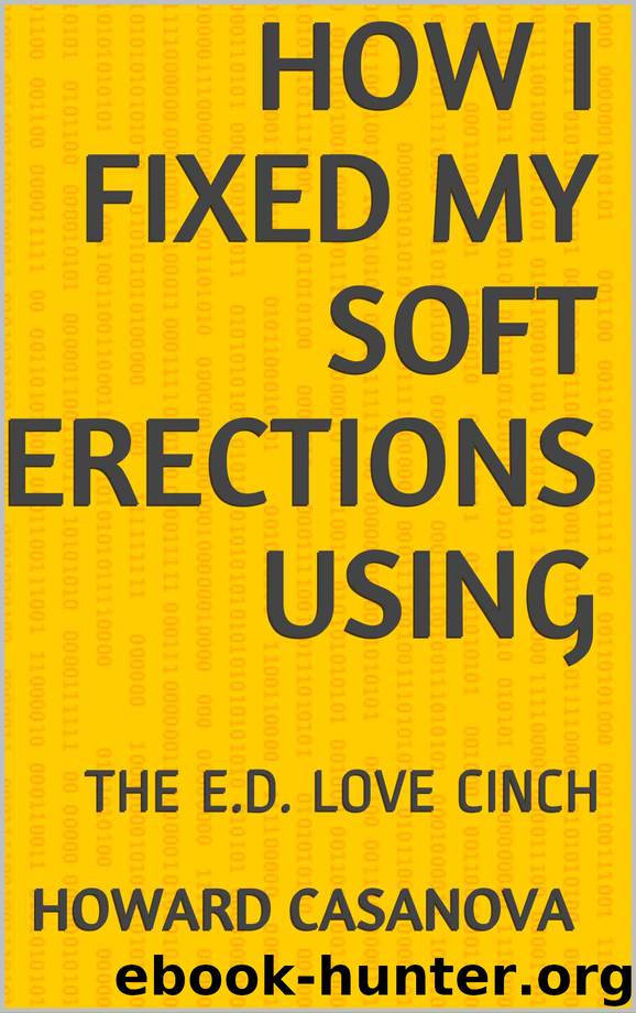 HOW I FIXED MY SOFT ERECTIONS USING: THE E.D. LOVE CINCH by Casanova Howard