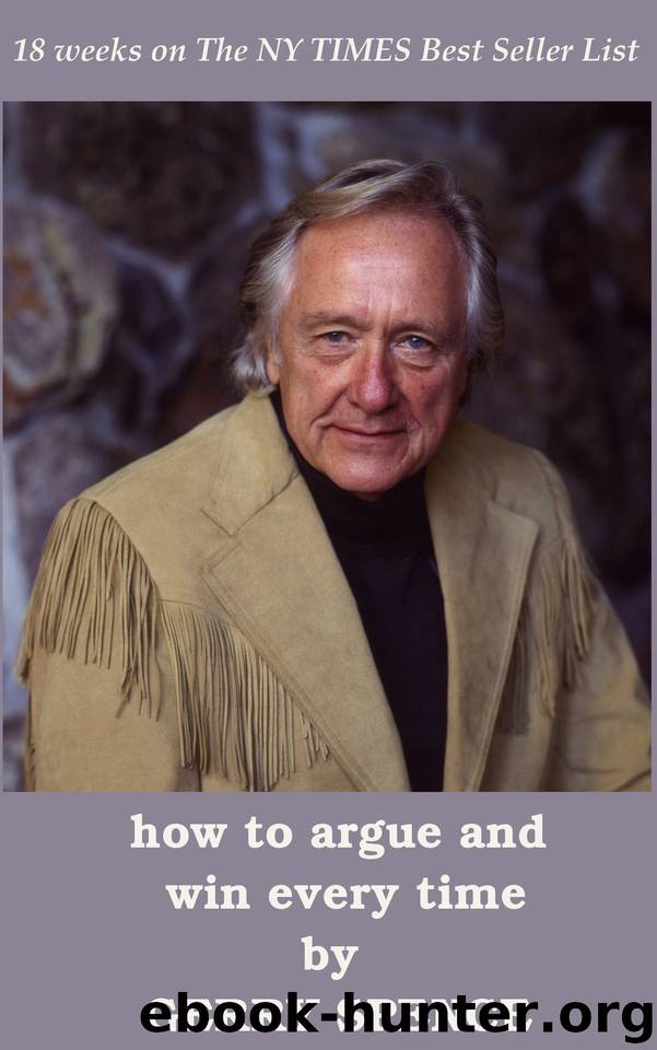 HOW TO ARGUE AND WIN EVERY TIME by SPENCE GERRY