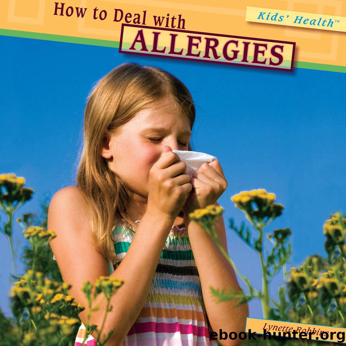 HOW TO DEAL WITH ALLERGIES by LYNETTE ROBBINS