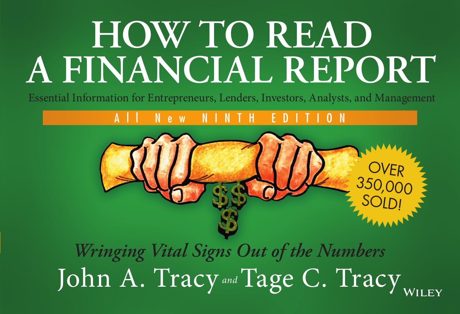 HOW TO READ A FINANCIAL REPORT: Wringing Vital Signs Out of the Numbers by John A. Tracy and Tage C. Tracy