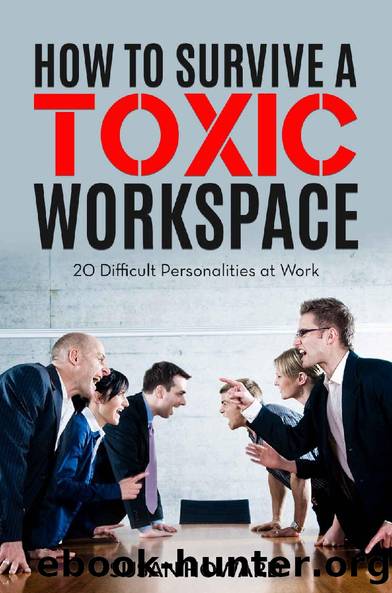HOW TO SURVIVE A TOXIC WORKSPACE: 20 Difficult Personalities at Work by Susan Howard