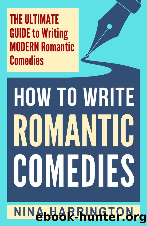 HOW TO WRITE ROMANTIC COMEDIES: THE ULTIMATE GUIDE TO WRITING MODERN ROMANTIC COMEDIES (Fast-Track Guides Book 11) by Nina Harrington