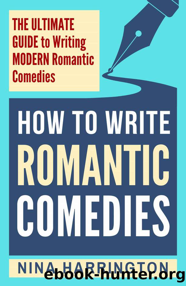 HOW TO WRITE ROMANTIC COMEDIES: THE ULTIMATE GUIDE TO WRITING MODERN ROMANTIC COMEDIES (Fast-Track Guides Book 12) by NINA HARRINGTON