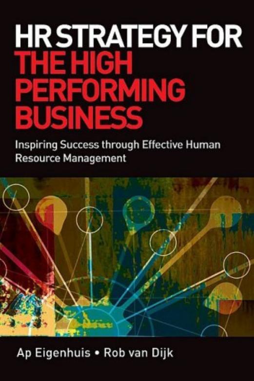 HR Strategy for the High Performing Business: Inspiring Success Through Effective Human Resource Management by Ap Eigenhuis Rob Van Dijk
