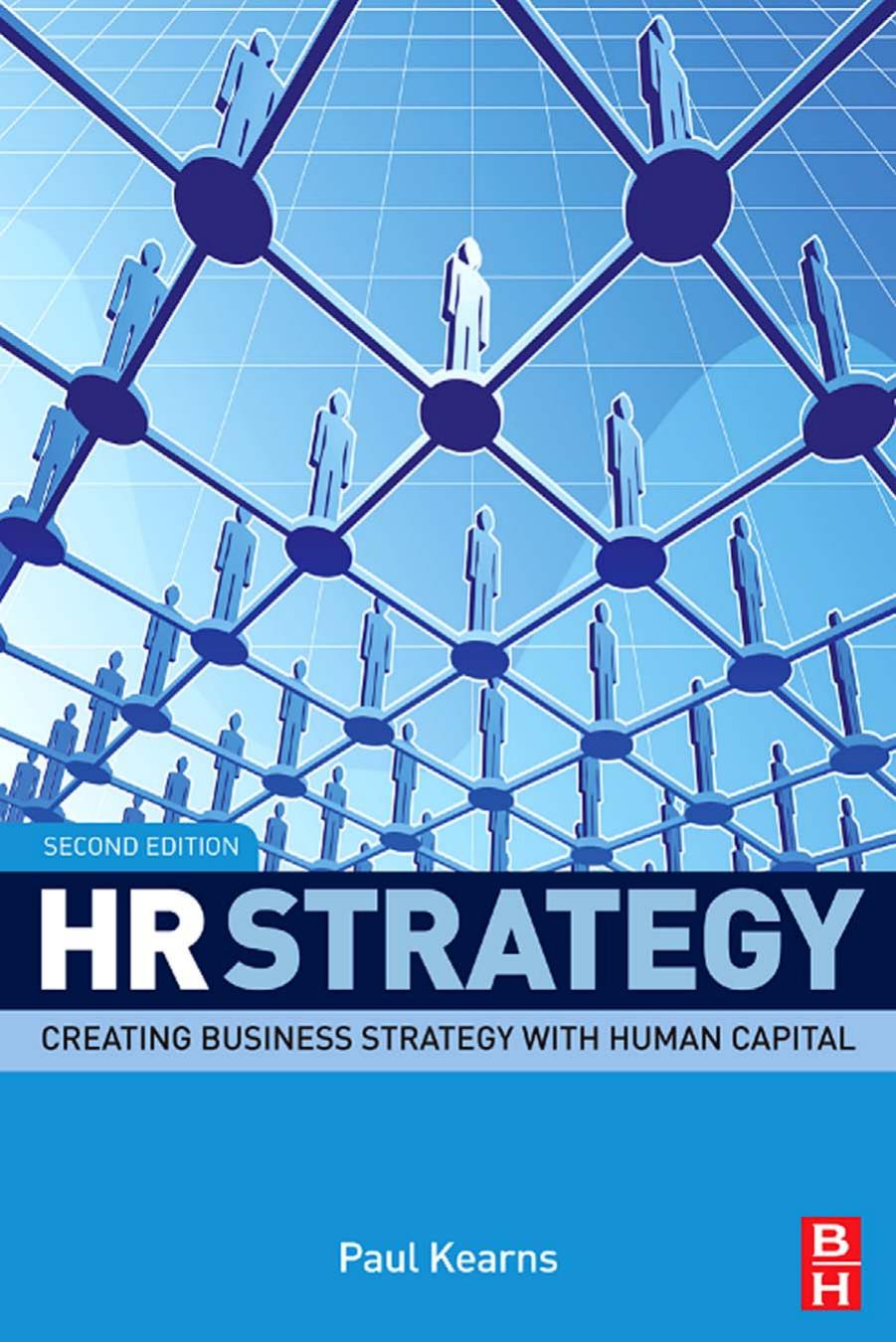 HR Strategy, Second Edition: Creating business strategy with human capital by Paul Kearns