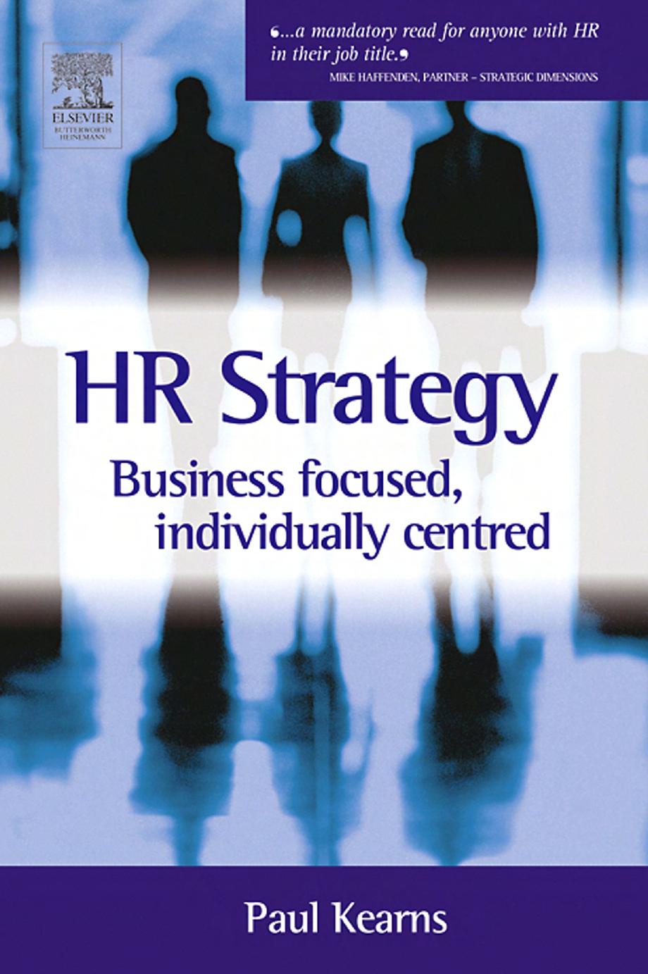 HR Strategy: Business Focused Individually Centred by Paul Kearns