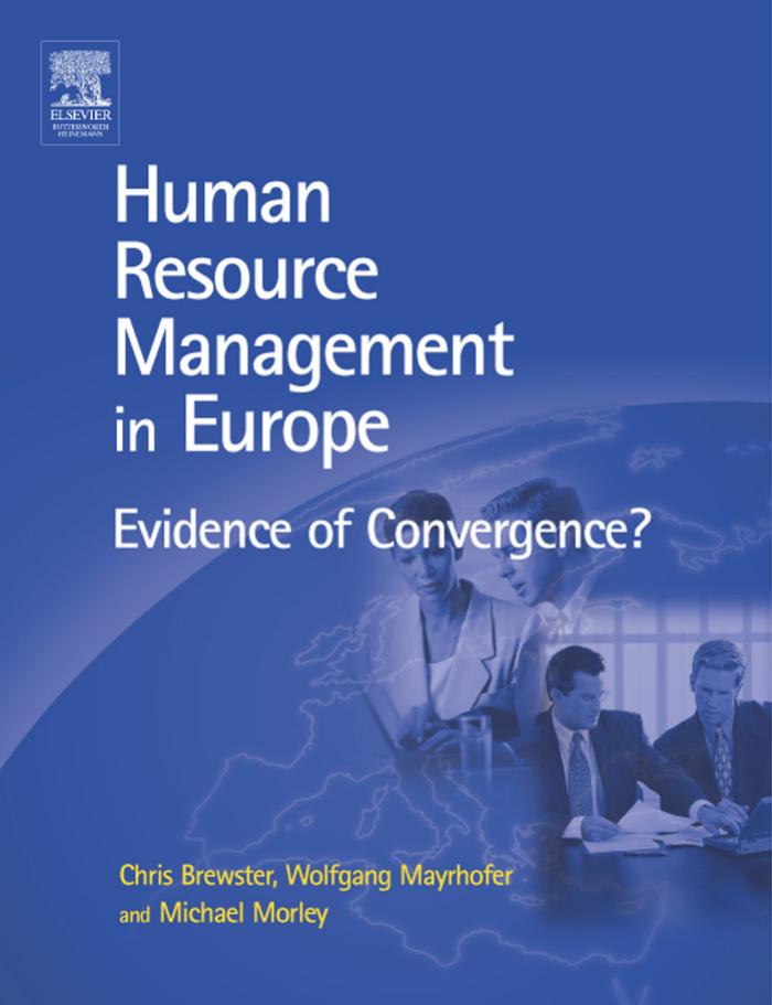HRM in Europe: Evidence of Convergence? by Chris Brewster Wolfgang Mayrhofer Michael Morley