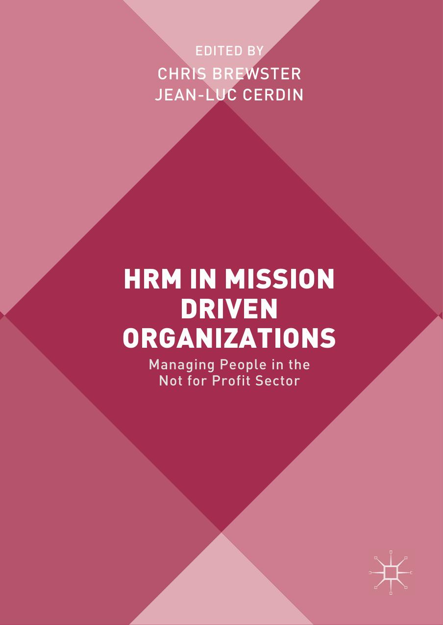 HRM in Mission Driven Organizations: Managing People in the Not for Profit Sector by Chris Brewster Jean-Luc Cerdin (eds.)