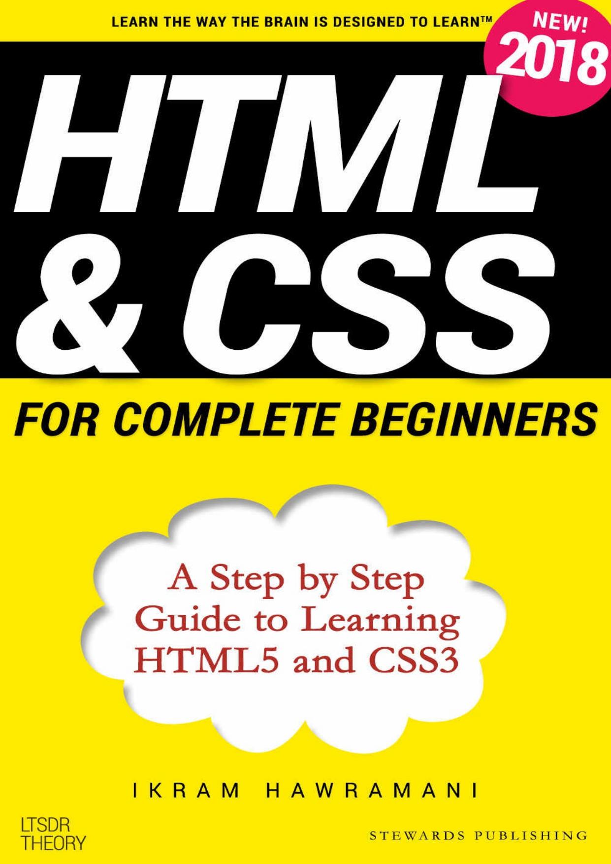 HTML & CSS for Complete Beginners: A Step by Step Guide to Learning HTML5 and CSS3 by Ikram Hawramani
