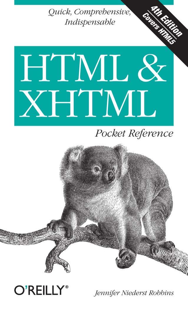 HTML & XHTML Pocket Reference: Quick, Comprehensive, Indispensible (Pocket Reference (O'Reilly)) by Jennifer Niederst Robbins