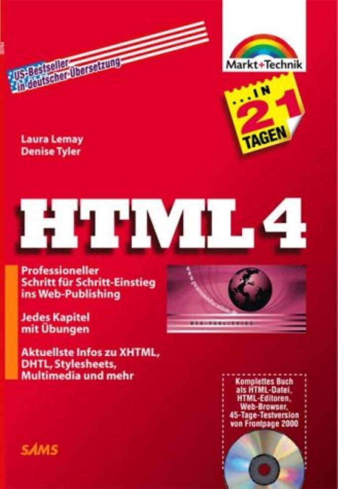 HTML 4 in 21 Tagen . Professioneller Schritt für Schritt-Einstieg ins Web-Publishing by Laura Lemay