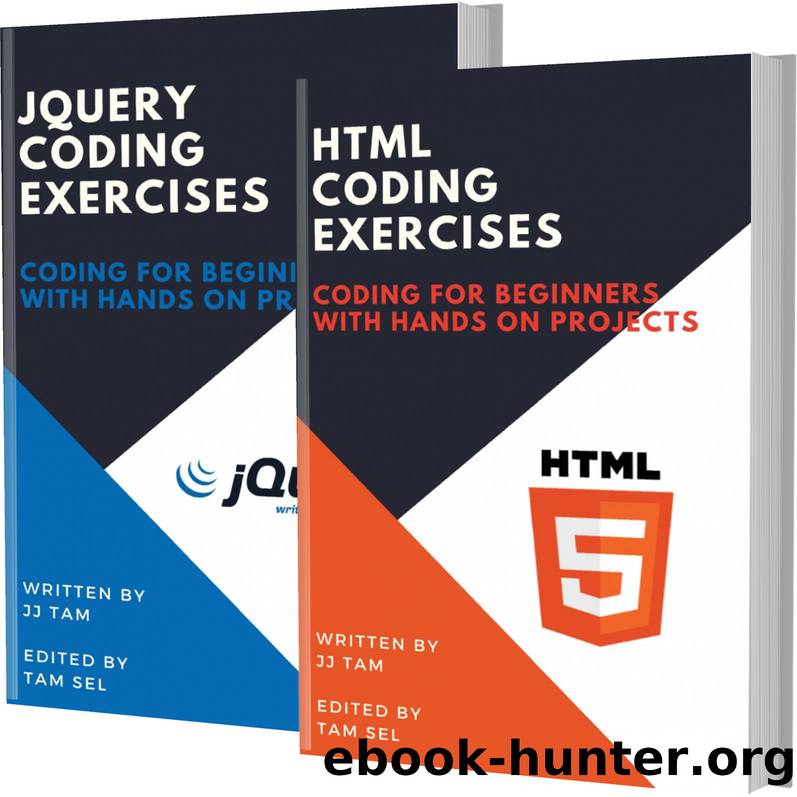 HTML AND JQUERY CODING EXERCISES: Coding For Beginners by TAM JJ