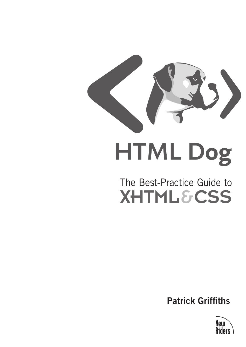 HTML Dog: The Best-Practice Guide to XHTML and CSS by Patrick Griffiths