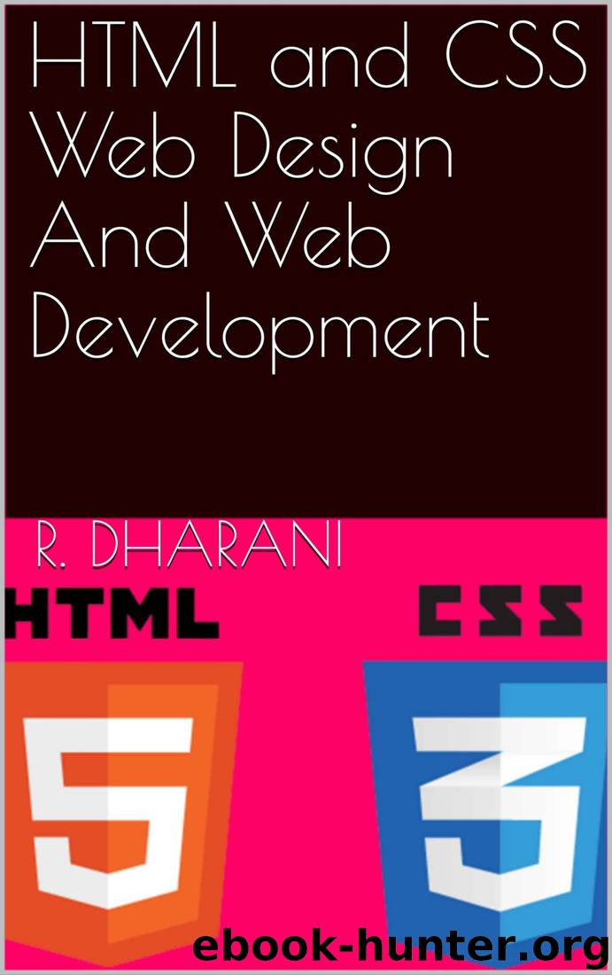 HTML and CSS Web Design And Web Development by R. Dharani
