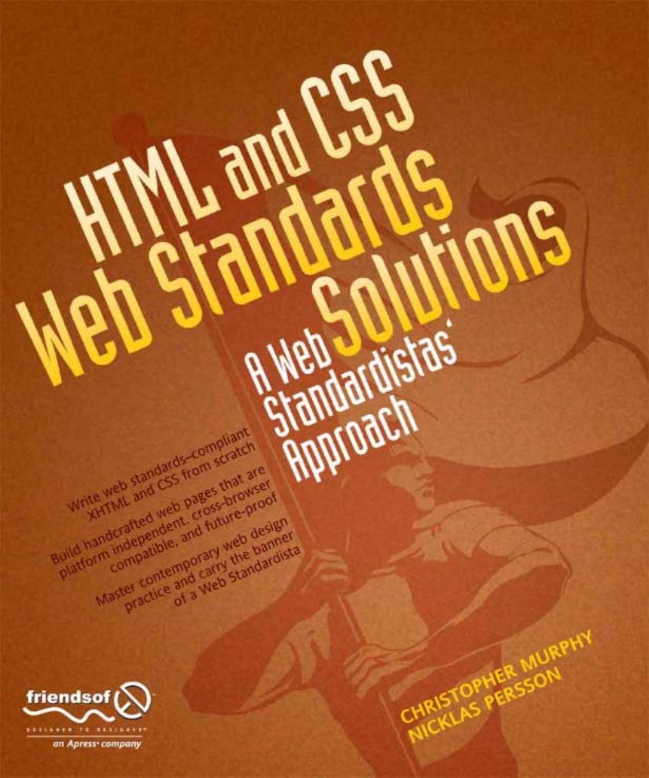 HTML and CSS Web Standards Solutions: A Web Standardistas' Approach by Christopher Murphy Nicklas Persson