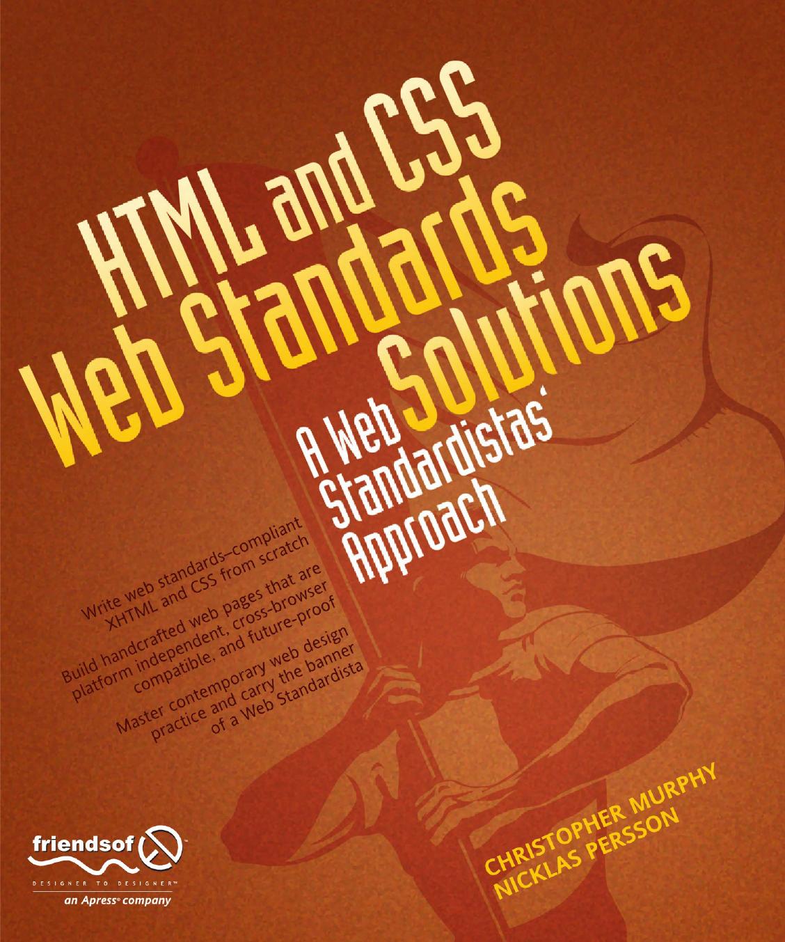 HTML and CSS Web Standards Solutions: A Web Standardistasâ Approach by Christopher Murphy Nicklas Persson (auth.)