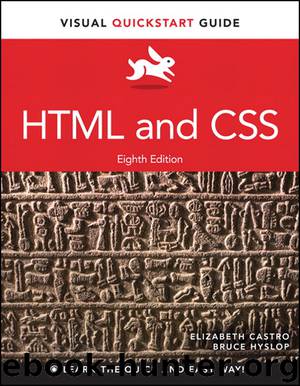 HTML and CSS: Visual QuickStart Guide, Eighth Edition (Tyler Borton's Library) by Elizabeth Castro & Bruce Hyslop