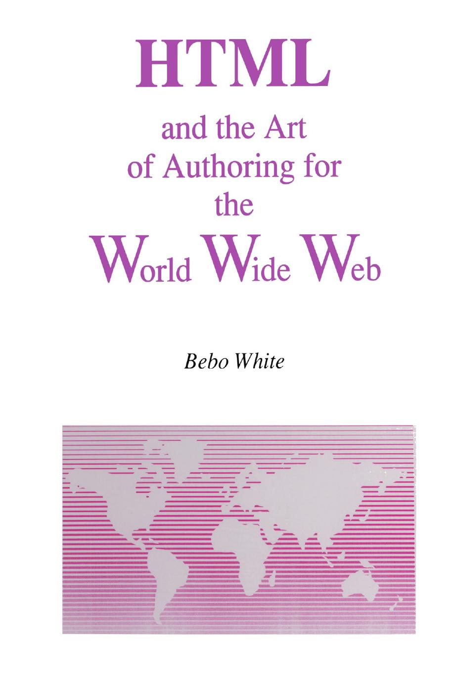 HTML and the Art of Authoring for the World Wide Web by Unknow