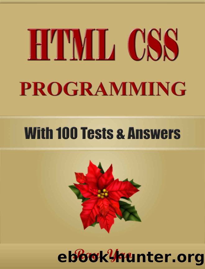 HTML: CSS Programming, For Beginners, Learn Coding Fast! (With 100 Tests & Answers) Crash Course, Quick Start Guide, Tutorial Book with Hands-On Projects, In Easy Steps! An Ultimate Beginner's Guide! by Ray Yao & Html Css