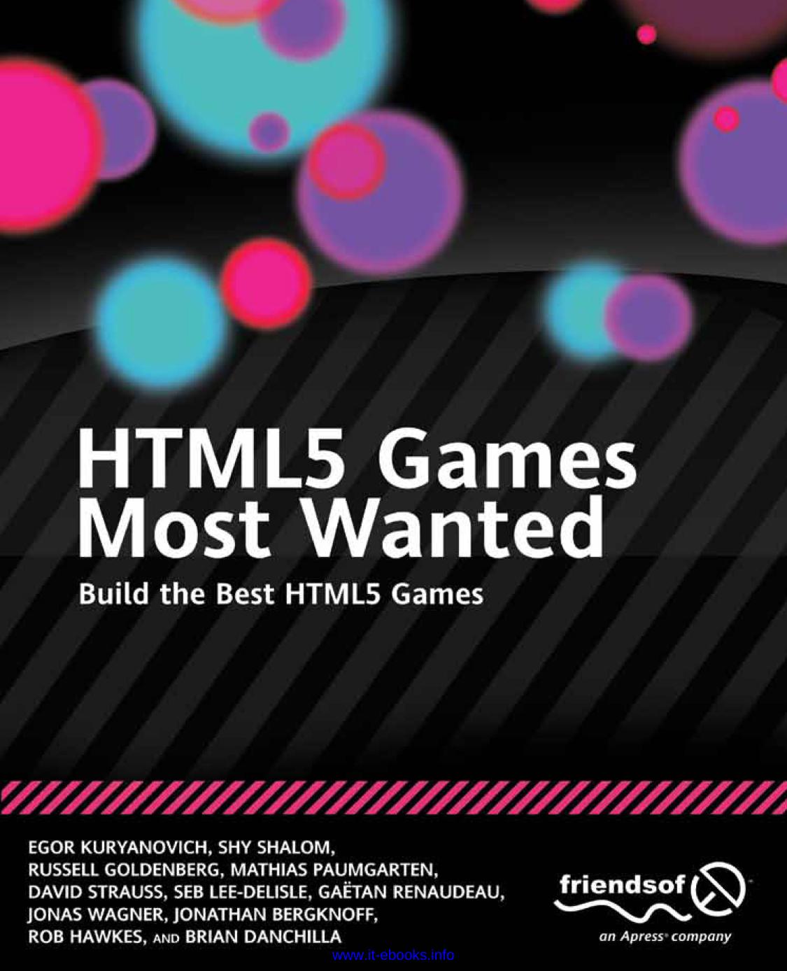 HTML5 Games Most Wanted: Build the Best HTML5 Games by Unknow