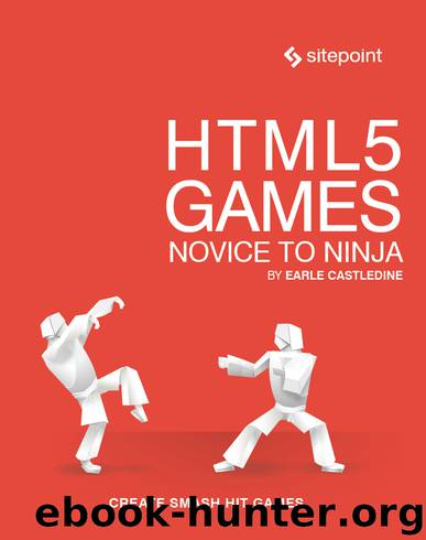 HTML5 Games: Novice to Ninja by Earle Castledine
