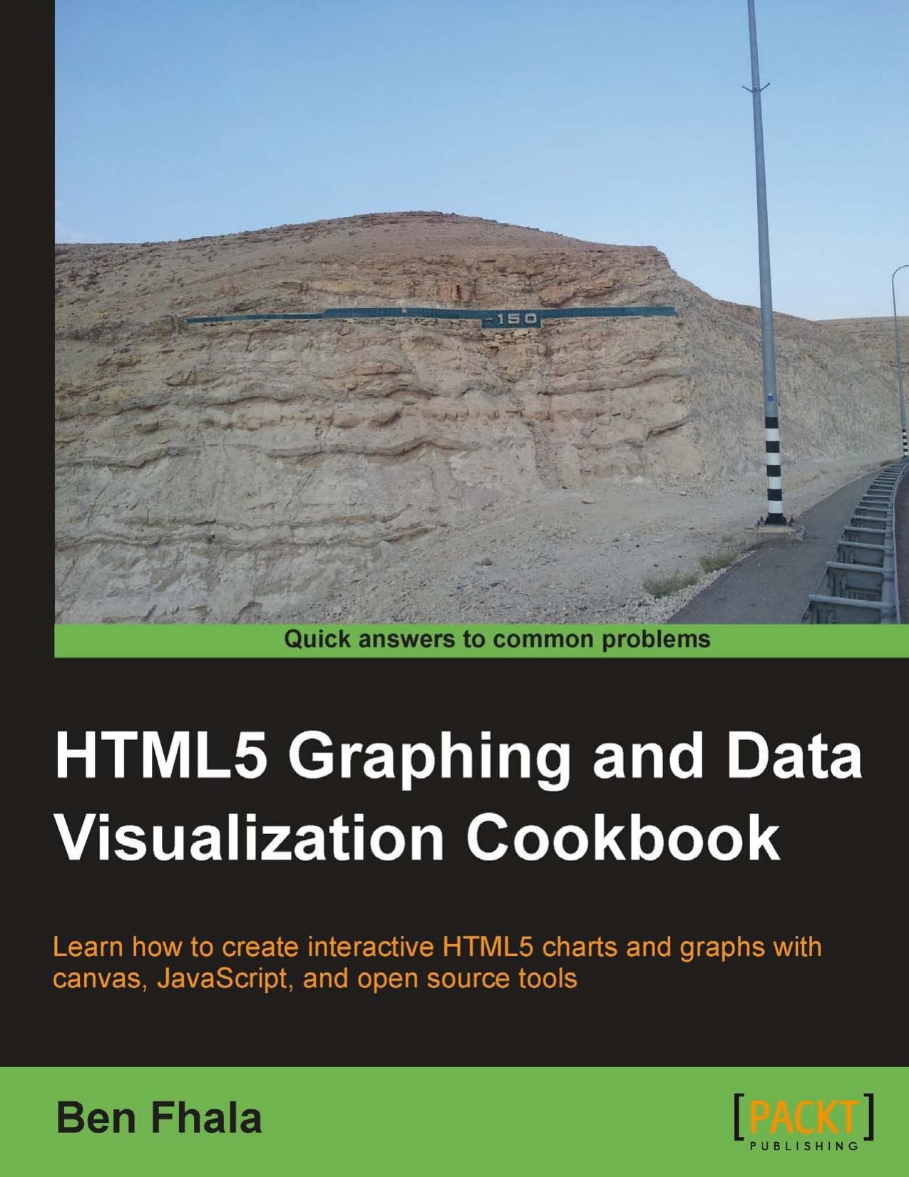HTML5 graphics & data visualization cookbook by Ben Fhala