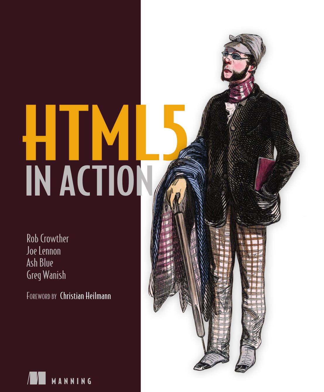 HTML5 in Action by Rob Crowther Joe Lennon Ash Blue and Greg Wanish
