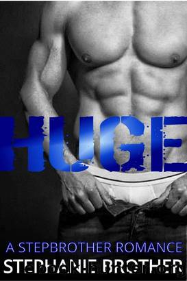 HUGE by Stephanie Brother