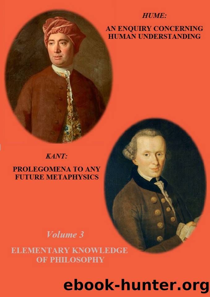 HUME: AN ENQUIRY CONCERNING HUMAN UNDERSTANDING KANT: PROLEGOMENA TO ANY FUTURE METAPHYSICS (ANNOTATED) (Elementary Knowledge of Philosophy Book 3) by Kant Immanuel & Hume David