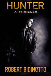 HUNTER: A Thriller by Robert Bidinotto