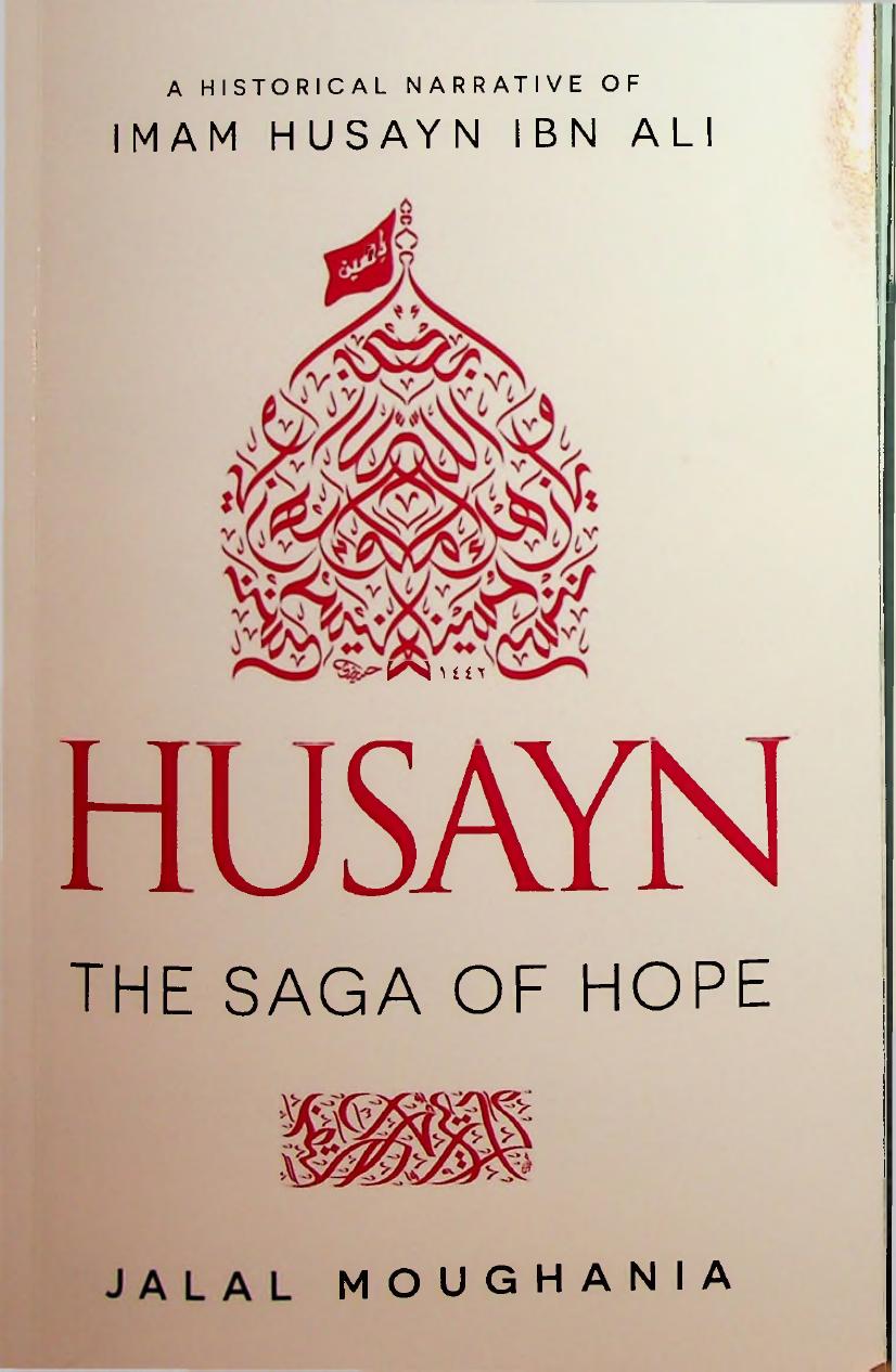 HUSAYN - The SAGA of HOPE - A Historical Narrative of Imam Husayn Ibn Ali by Jalal Moughania