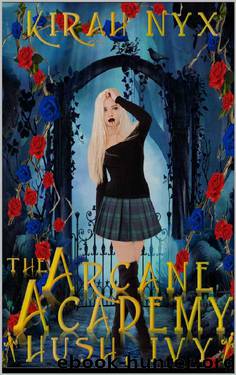 HUSH, Ivy: The Arcane Academy by Kirah Nyx