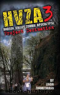 HVZA (Book 3): Hudson Valley Zombie Apocalypse [Project Decimation] by Zimmermann Linda