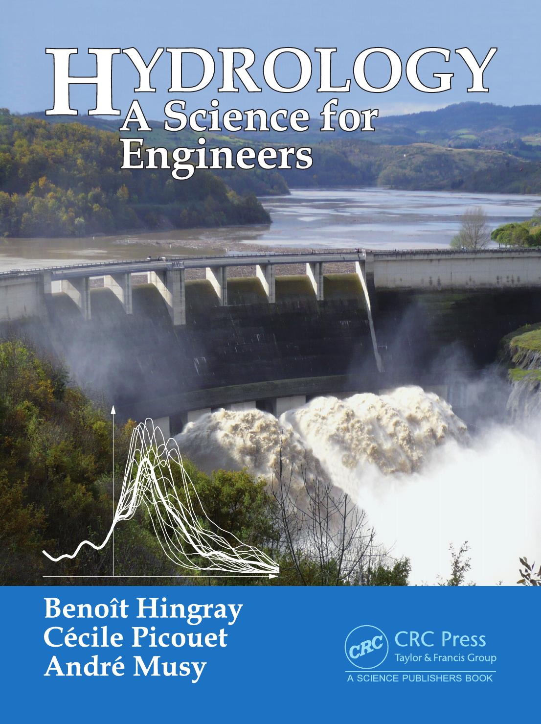 HYDROLOGY: A Science for Engineers by Benoît Hingray Cécile Picouet André Musy