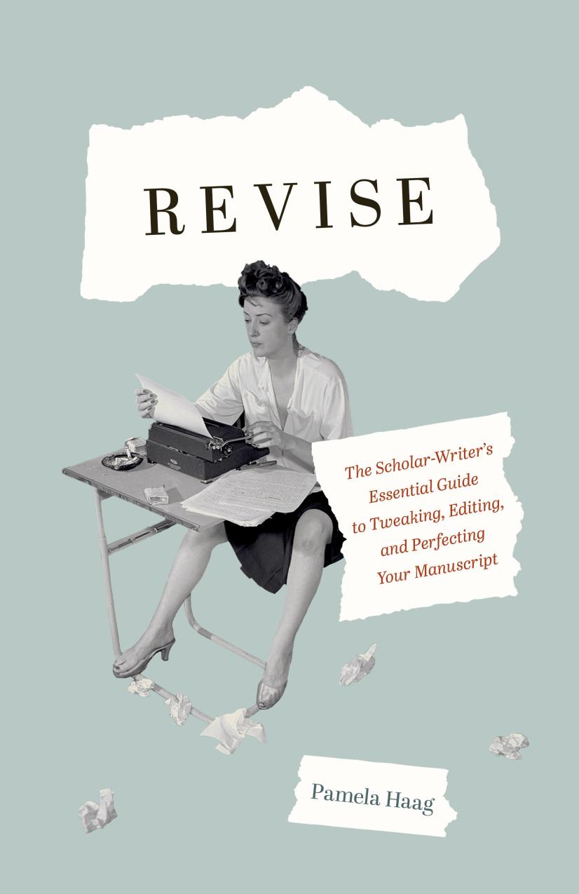 Haag P. Revise. The Scholar-Writer's Essential Guide...2021 by Unknown