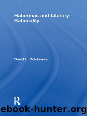 Habermas and Literary Rationality by Colclasure David L.;
