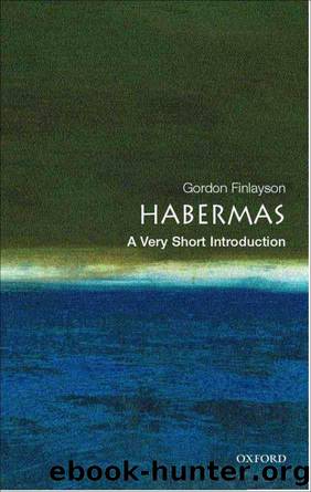 Habermas: A Very Short Introduction by James Gordon Finlayson & Christine Williams