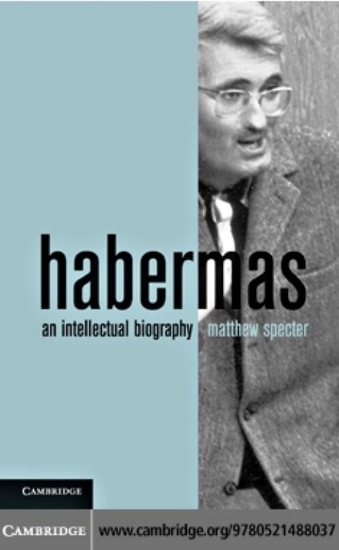 Habermas: An Intellectual Biography by Matthew G. Specter