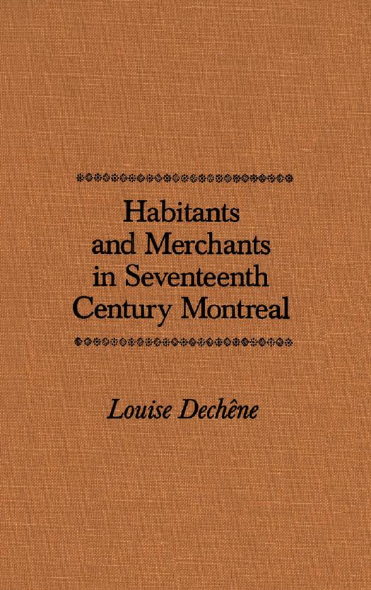 Habitants and Merchants in Seventeenth-Century Montreal (Studies on the History of Quebec/Études d’histoire du Quebec) by Louise Dechêne