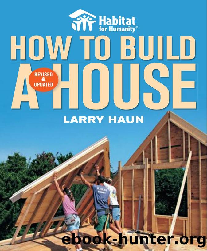 Habitat for Humanity, How to Build a House by Larry Haun & Vincent Laurence & Tim Snyder