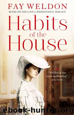 Habits of the House by Fay Weldon