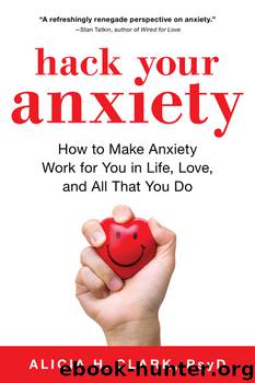 Hack Your Anxiety by Alicia H. Clark
