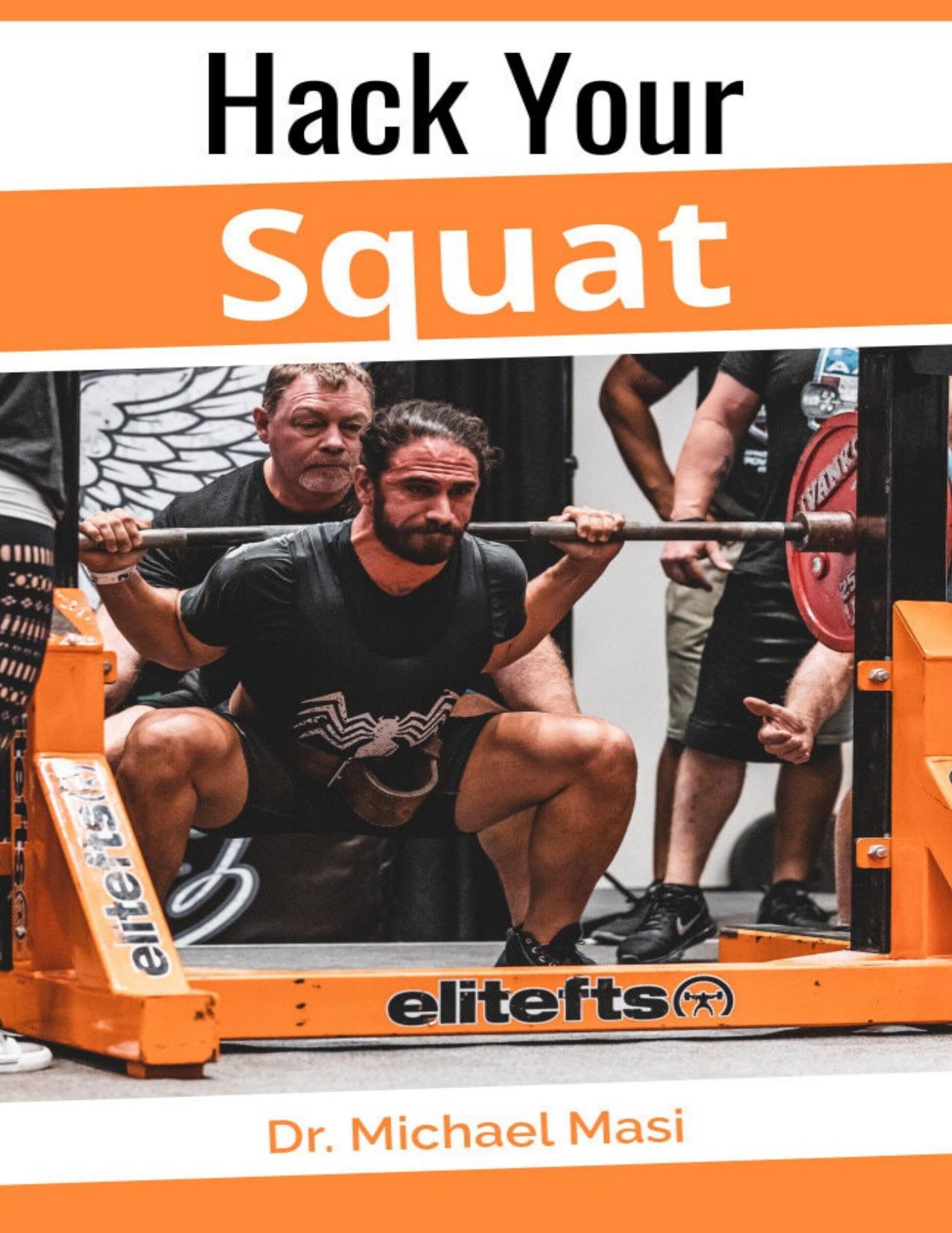 Hack Your Squat: Learn how to IDENTIFY fundamental flaws in the back squat and FIX THEM so you and your clients can get back to safely training and performing at MAXIMUM potential! by Masi Michael