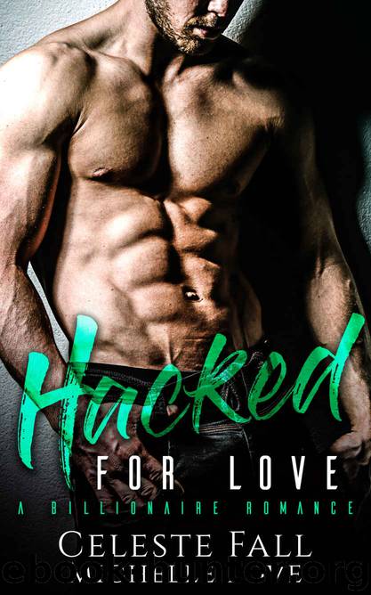 Hacked For Love & The Dom's Songbird: A Billionaire Romance Collection by Michelle Love & Celeste Fall