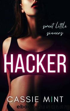 Hacker (Sweet Little Sinners) by Cassie Mint