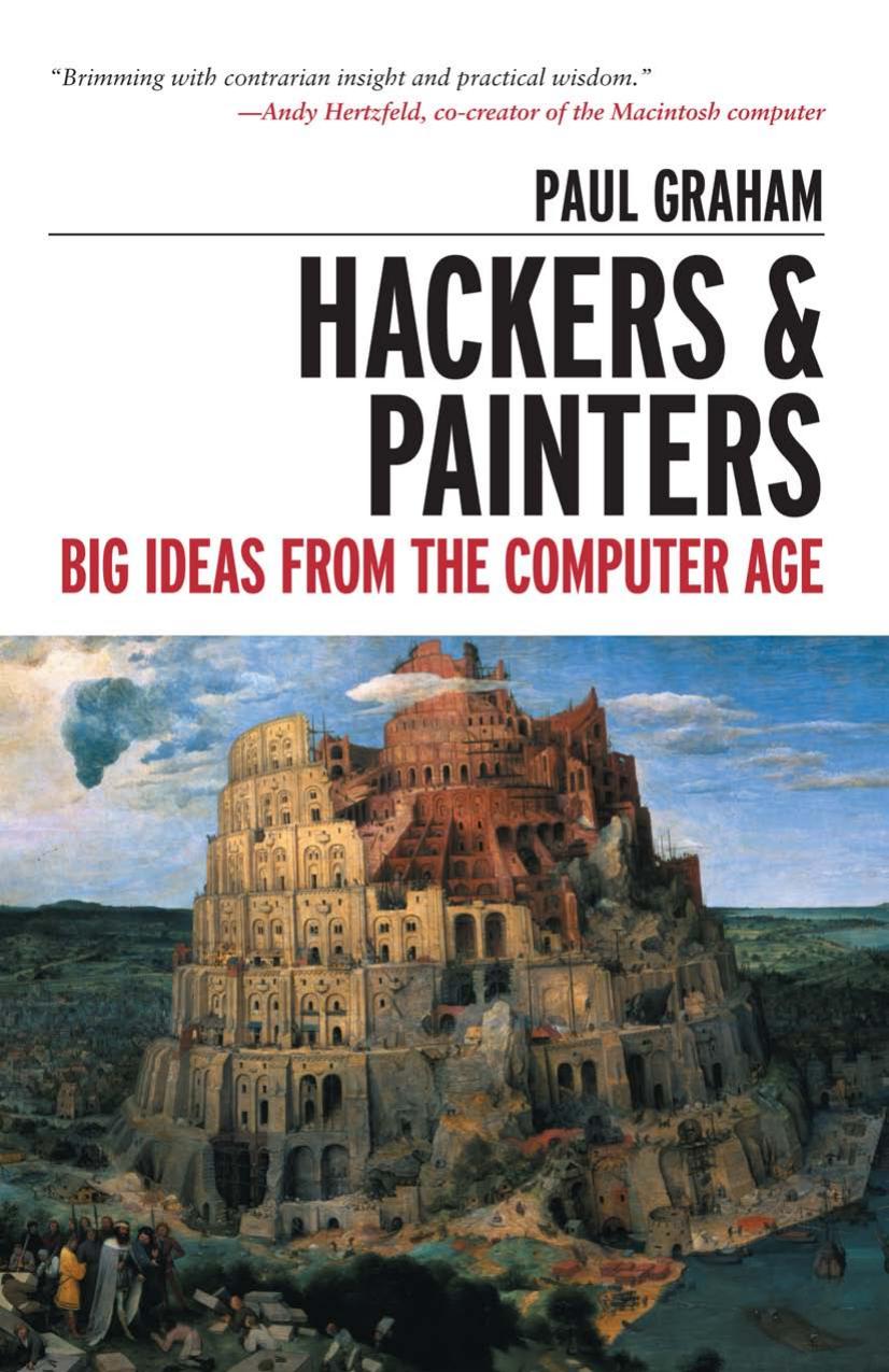 Hackers & Painters: Big Ideas From the Computer Age by Paul Graham