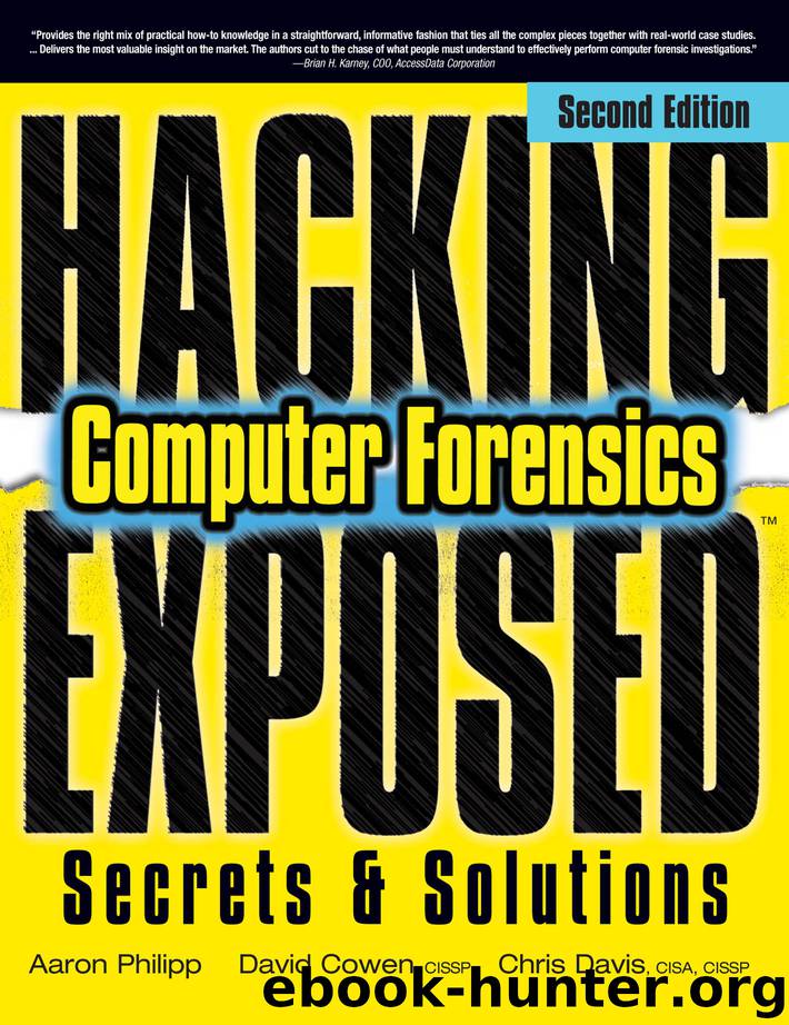 Hacking Exposed Computer Forensics, Second Edition by Aaron Philipp David Cowen Chris Davis