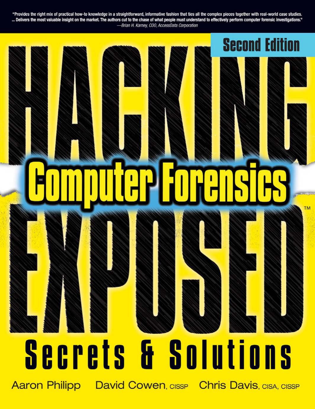 Hacking Exposed Computer Forensics, Second Edition: Computer Forensics Secrets & Solutions by Aaron Philipp David Cowen Chris Davis